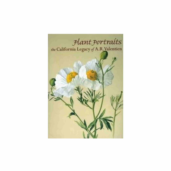 Plant Portraits: A Book of Watercolors by A.R. Valentien